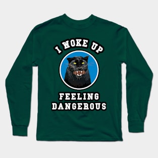 🏈 I Woke Up Feeling Dangerous, Feline Team Spirit Football Long Sleeve T-Shirt